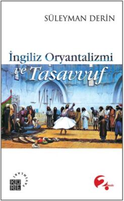 İngiliz Oryantalizmi ve Tasavvuf - 1