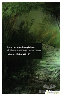 İngiliz ve Amerikan Şiirinde Yitirilen Cennet Harcanan Dünya - Hiperlink Yayınları