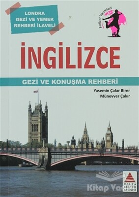 İngilizce Gezi ve Konuşma Rehberi - Delta Kültür Yayınevi