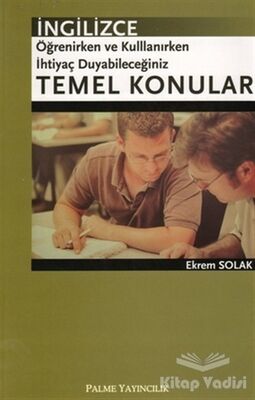 İngilizce Öğrenirken ve Kullanırken İhtiyaç Duyabileceğiniz Temel Konular - 1