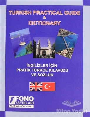 İngilizler için Pratik Türkçe Konuşma Kılavuzu (Turkish Phrase Book) - Fono Yayınları