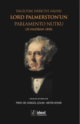 İngiltere Hariciye Nazırı Lord Palmerston'un Parlamento Nutku - İdeal Kültür Yayıncılık