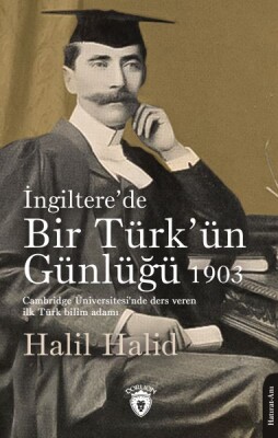 İngiltere’de Bir Türk’ün Günlüğü 1903 - Dorlion Yayınları