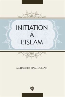 Initiation A L'Islam - Türkiye Diyanet Vakfı Yayınları