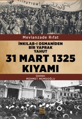 İnkılab-I Osmaniden Bir Yaprak Yahut 31 Mart 1325 Kıyamı - Lamure Kitap