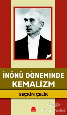 İnönü Döneminde Kemalizm - Kırmızı Kedi Yayınevi