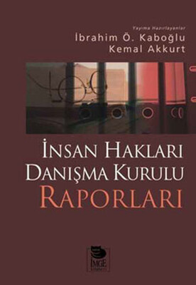 İnsan Hakları Danışma Kurulu Raporları - İmge Kitabevi Yayınları