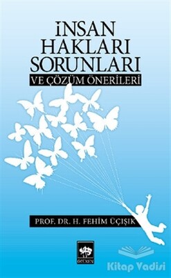 İnsan Hakları Sorunları ve Çözüm Önerileri - Ötüken Neşriyat