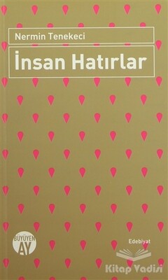 İnsan Hatırlar - Büyüyen Ay Yayınları