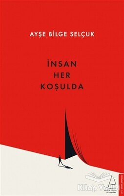 İnsan Her Koşulda - Destek Yayınları