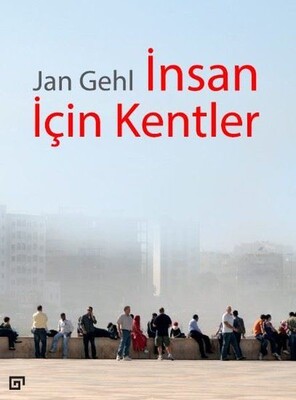 İnsan İçin Kentler - Koç Üniversitesi Yayınları