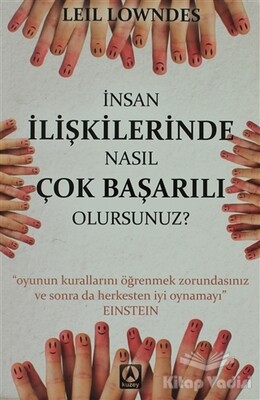 İnsan İlişkilerinde Nasıl Çok Başarılı Olursunuz? - Kuzey Yayınları