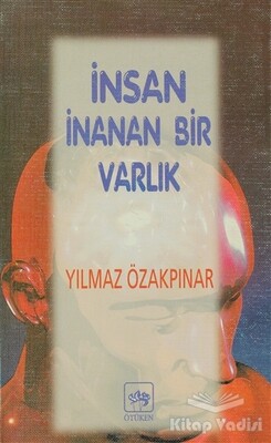 İnsan İnanan Bir Varlık - Ötüken Neşriyat