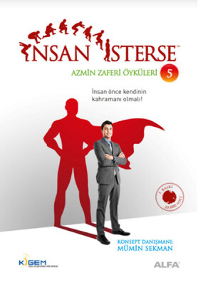 İnsan İsterse - Azmin Zaferi Öyküleri 5 - Alfa Yayınları