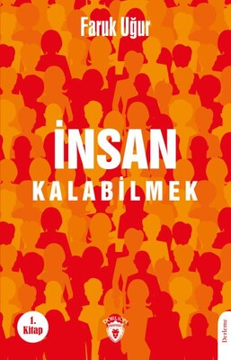 İnsan Kalabilmek - Dorlion Yayınları