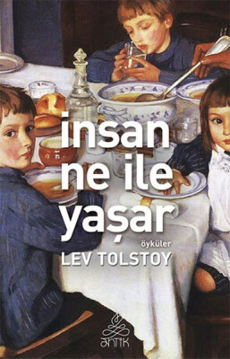 İnsan Ne İle Yaşar - Antik Kitap