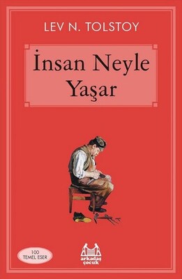 İnsan Neyle Yaşar - Arkadaş Yayınları