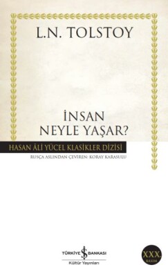 İnsan Neyle Yaşar - Hasan Ali Yücel Klasikleri - İş Bankası Kültür Yayınları