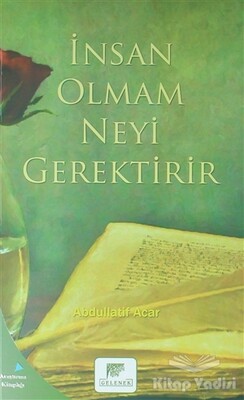 İnsan Olmak Neyi Gerektirir - Gelenek Yayıncılık