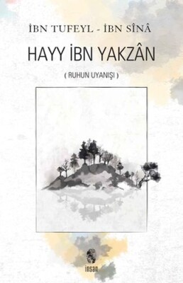 İnsan Ruhun Uyanışı Hayy İbn Yakzan - İnsan Yayınları