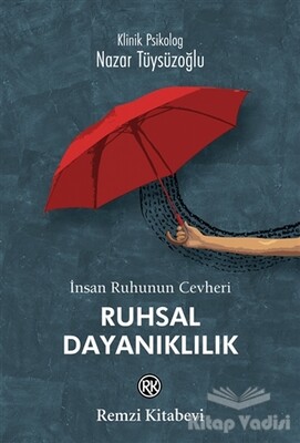 İnsan Ruhunun Cevheri Ruhsal Dayanıklılık - Remzi Kitabevi