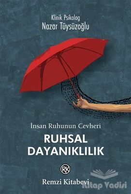 İnsan Ruhunun Cevheri Ruhsal Dayanıklılık - 1