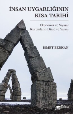 İnsan Uygarlığının Kısa Tarihi: Ekonomik ve Siyasal Kurumların Dünü ve Yarını - The Kitap