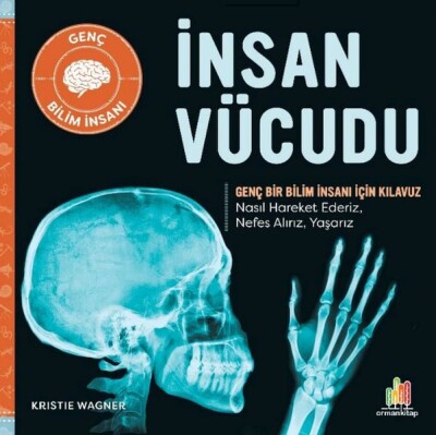 İnsan Vücudu Genç Bir Bilim İnsanı İçin Kılavuz - Orman Kitap