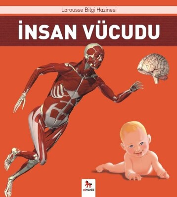 İnsan Vücudu - Larousse İlk Bilgi Hazinesi - Almidilli