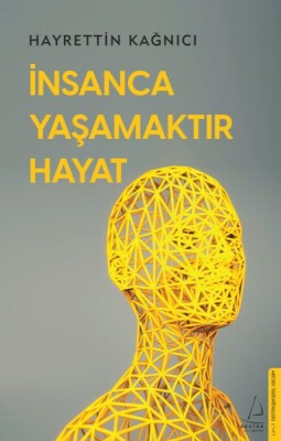 İnsanca Yaşamaktır Hayat - Destek Yayınları