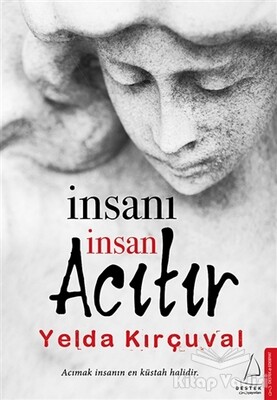 İnsanı İnsan Acıtır - Destek Yayınları