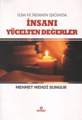 İnsanı Yücelten Değerler - Ensar Neşriyat