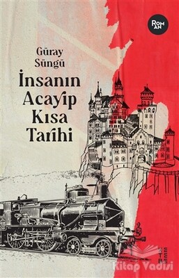 İnsanın Acayip Kısa Tarihi - Ketebe Yayınları