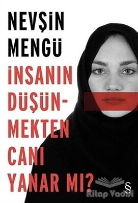 İnsanın Düşünmekten Canı Yanar mı? - 1