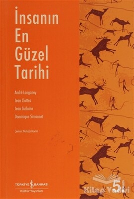 İnsanın En Güzel Tarihi - İş Bankası Kültür Yayınları