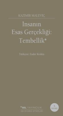 İnsanın Esas Gerçekliği :Tembellik - 1