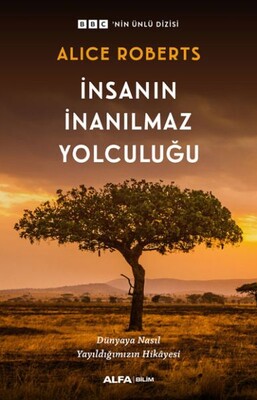 İnsanın İnanılmaz Yolculuğu - Alfa Yayınları