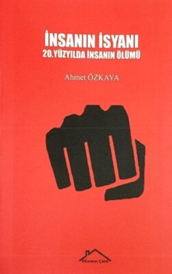 İnsanın İsyanı - 20.Yüzyılda İnsanın Ölümü - Kırmızı Çatı Yayınları