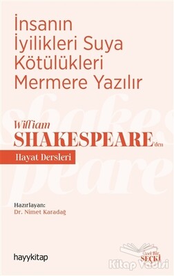 İnsanın İyilikleri Suya Kötülükleri Mermere Yazılır - William Shakespeare’den Hayat Dersleri - Hayy Kitap