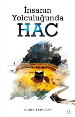 İnsanın Yolculuğunda Hac - Fecr Yayınları
