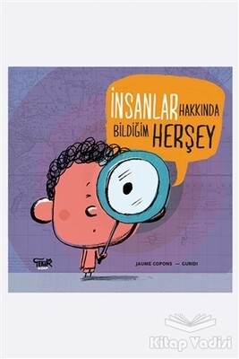 İnsanlar Hakkında Bildiğim Her Şey - Tekir Kitap