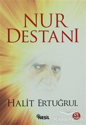 İnsanlığa Adanmış Bir Ömür: Said Nursi’nin Destanlaşan Hizmeti - 1