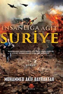 İnsanlığa Ağıt Suriye - Meriç Yayınları