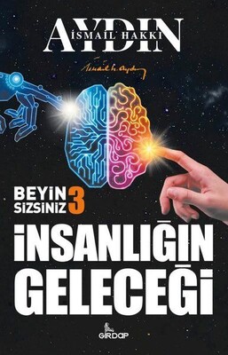 İnsanlığın Geleceği - Beyin Sizsiniz 3 - Girdap Kitap