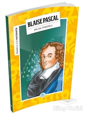 İnsanlık İçin Matematik - Blaise Pascal - Maviçatı Yayınları