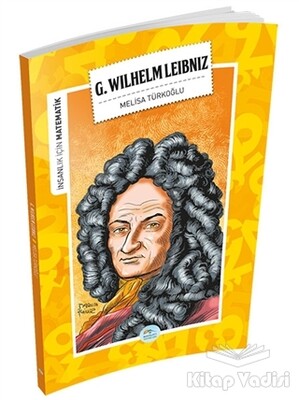 İnsanlık İçin Matematik - G. Wilhelm Leibniz - Maviçatı Yayınları
