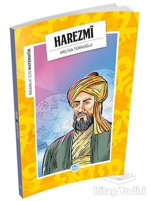 İnsanlık İçin Matematik - Harezmi - Maviçatı Yayınları