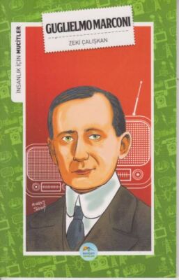 İnsanlık İçin Mucitler Guglielmo Marconi - 1