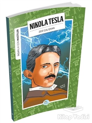İnsanlık İçin Mucitler - Nikola Tesla - Maviçatı Yayınları