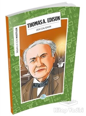 İnsanlık İçin Mucitler - Thomas A. Edison - 1